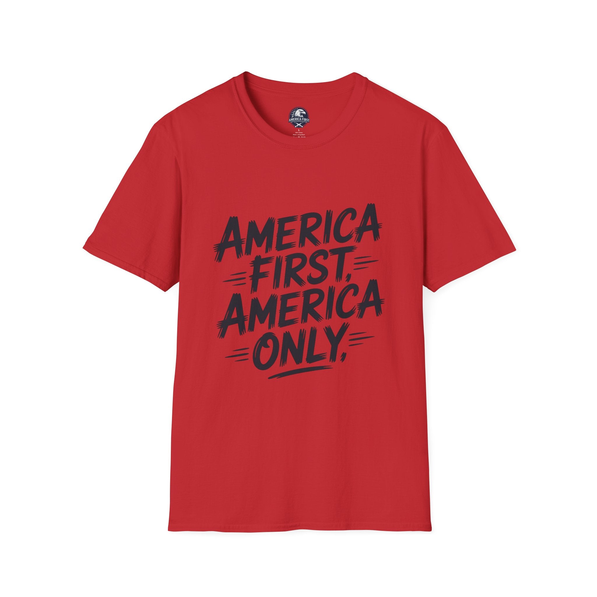 America First America Only T-Shirt — Patriotic Political Slogan Tee