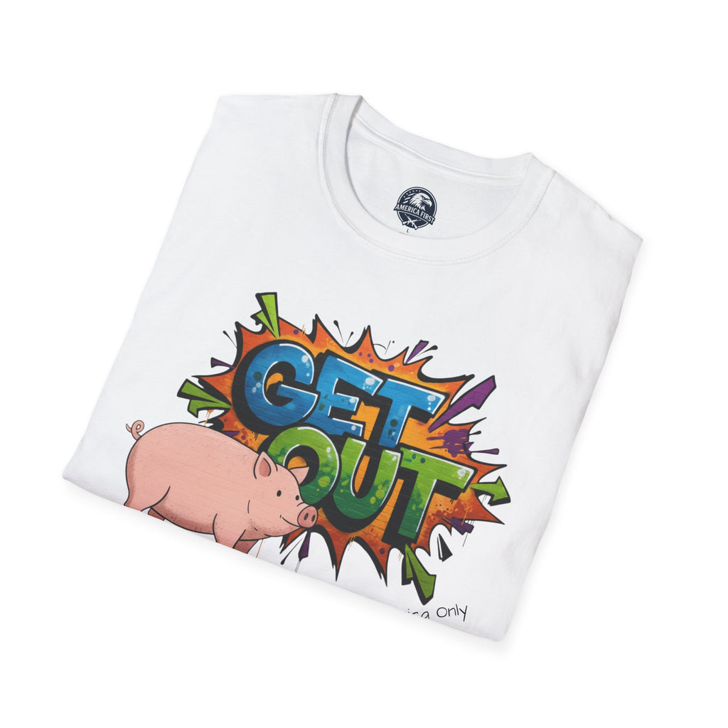 Get Out Pig Graphic T-Shirt — Funny Farm Animal Tee
